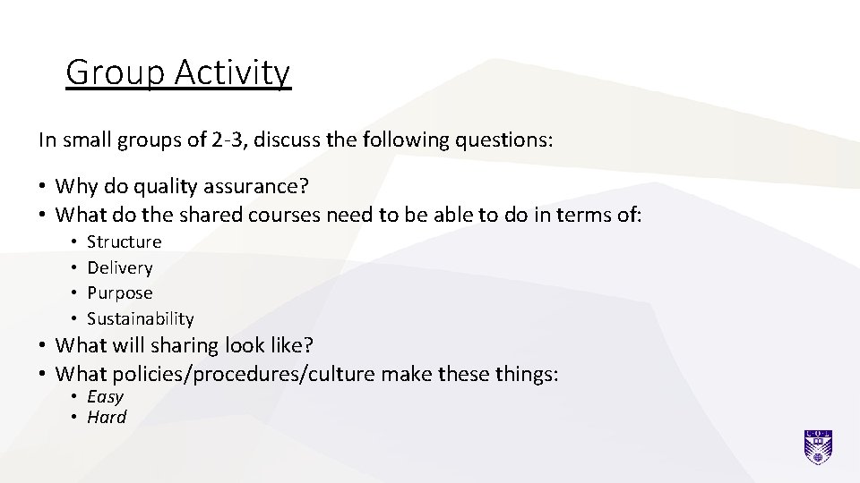 Group Activity In small groups of 2 -3, discuss the following questions: • Why