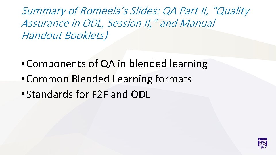 Summary of Romeela’s Slides: QA Part II, “Quality Assurance in ODL, Session II, ”