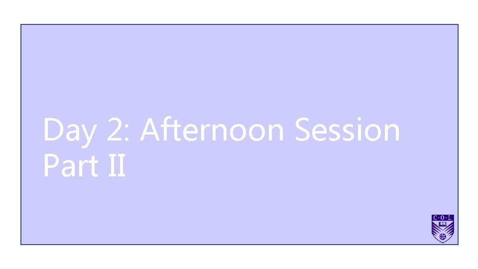 Day 2: Afternoon Session Part II 