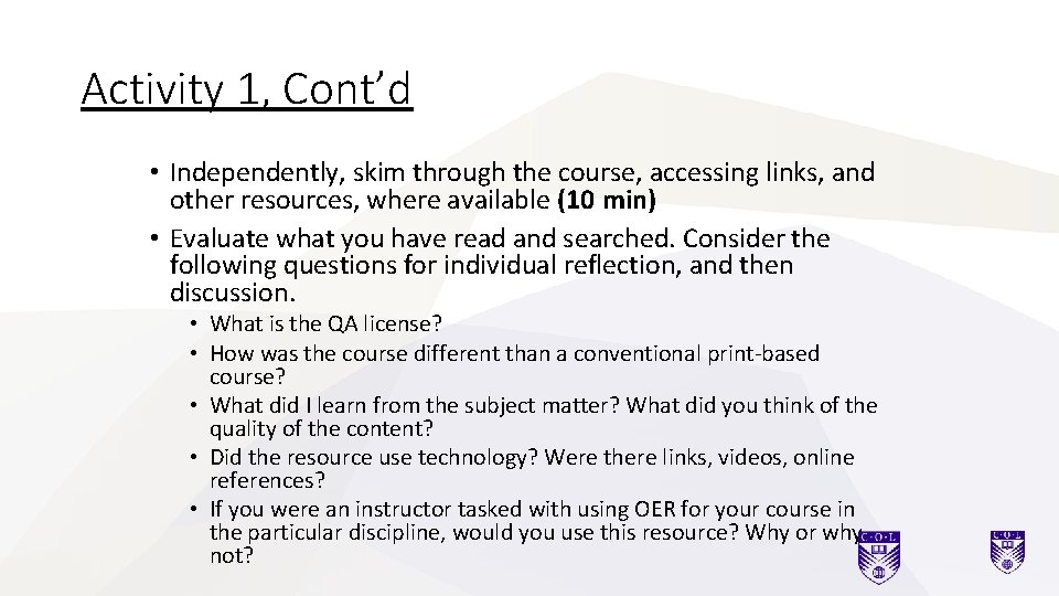 Activity 1, Cont’d • Independently, skim through the course, accessing links, and other resources,