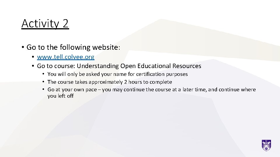 Activity 2 • Go to the following website: • www. tell. colvee. org •