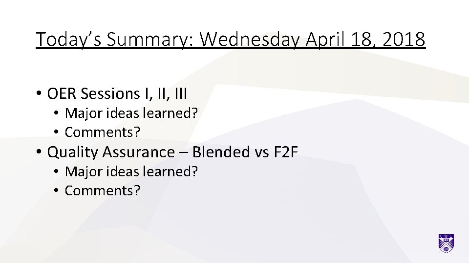 Today’s Summary: Wednesday April 18, 2018 • OER Sessions I, III • Major ideas