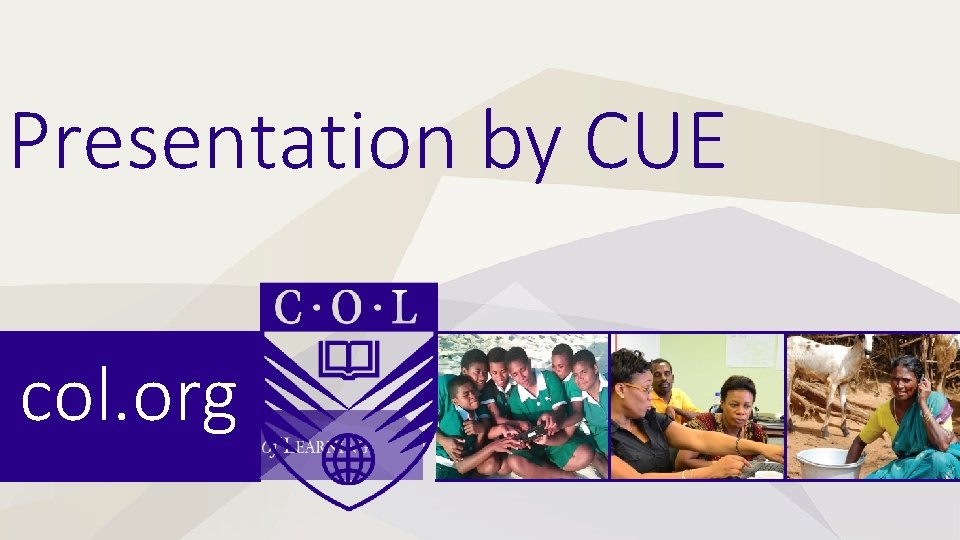 Presentation by CUE col. org 