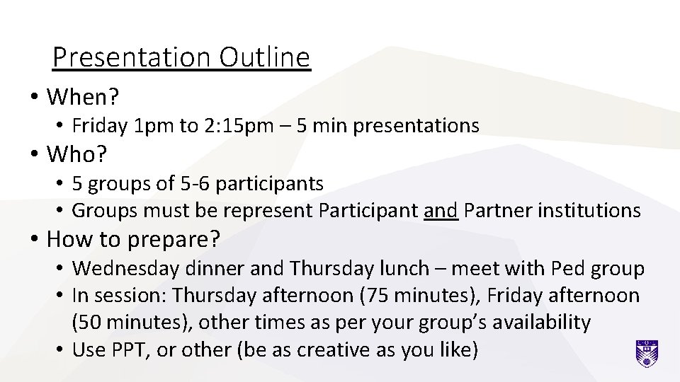 Presentation Outline • When? • Friday 1 pm to 2: 15 pm – 5