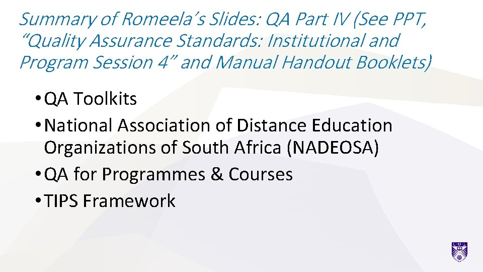 Summary of Romeela’s Slides: QA Part IV (See PPT, “Quality Assurance Standards: Institutional and