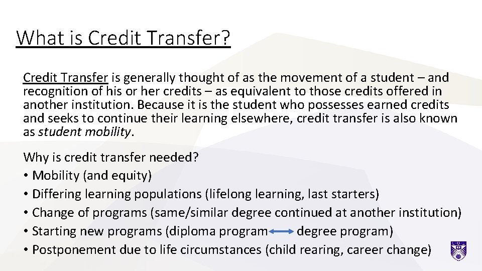 What is Credit Transfer? Credit Transfer is generally thought of as the movement of