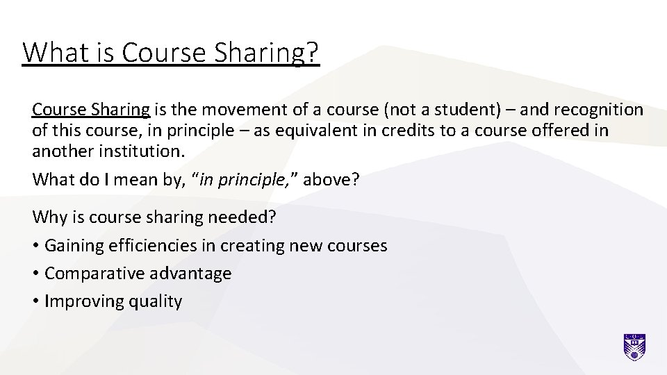 What is Course Sharing? Course Sharing is the movement of a course (not a