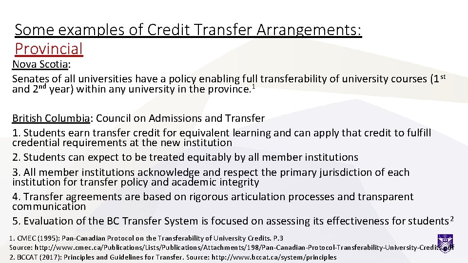 Some examples of Credit Transfer Arrangements: Provincial Nova Scotia: Senates of all universities have