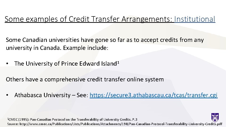 Some examples of Credit Transfer Arrangements: Institutional Some Canadian universities have gone so far