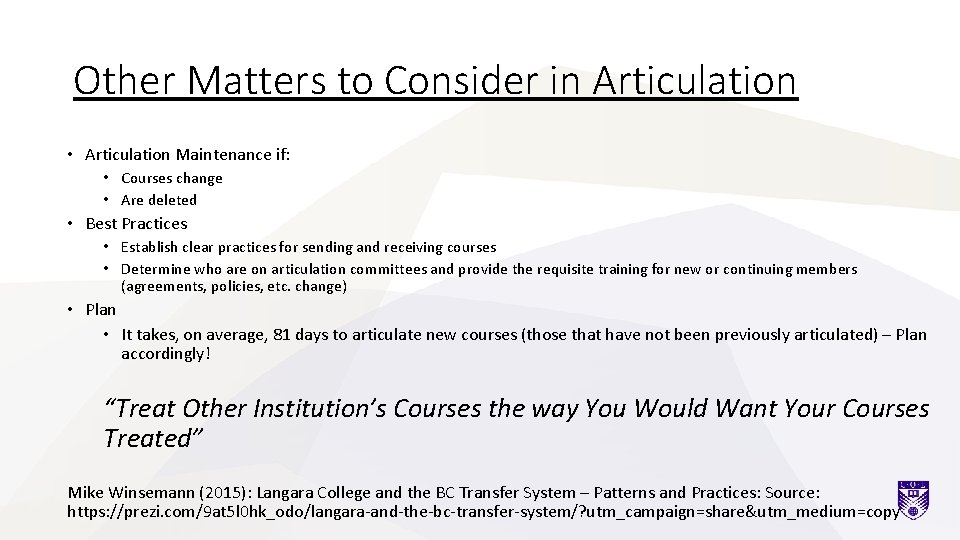 Other Matters to Consider in Articulation • Articulation Maintenance if: • Courses change •