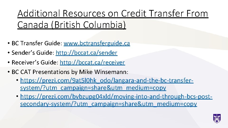 Additional Resources on Credit Transfer From Canada (British Columbia) • BC Transfer Guide: www.