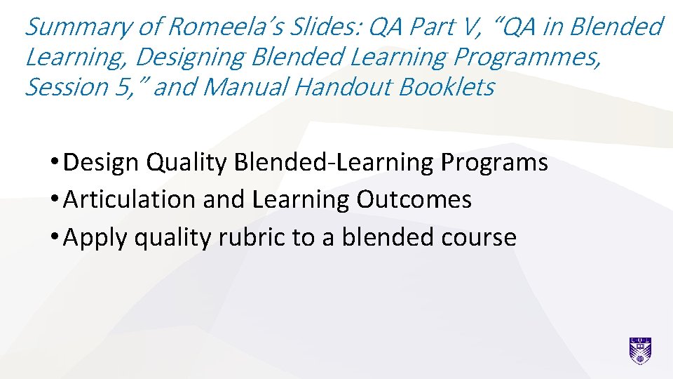 Summary of Romeela’s Slides: QA Part V, “QA in Blended Learning, Designing Blended Learning