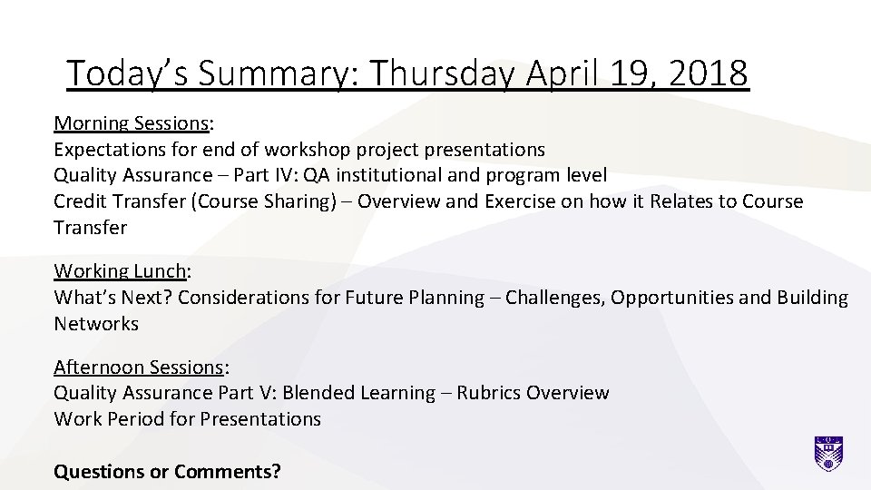 Today’s Summary: Thursday April 19, 2018 Morning Sessions: Expectations for end of workshop project