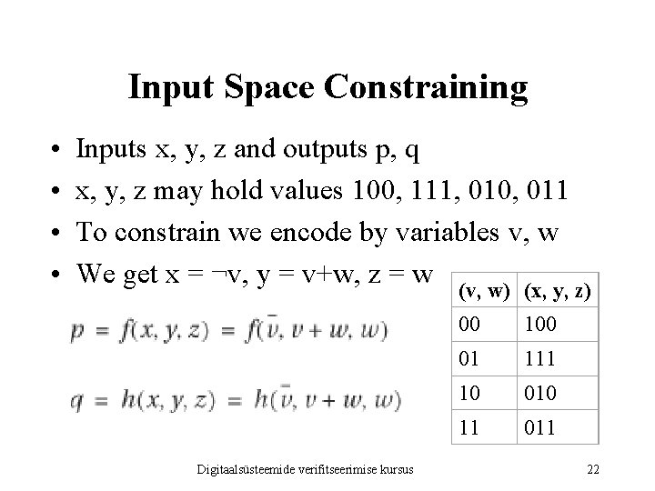 Input Space Constraining • • Inputs x, y, z and outputs p, q x,