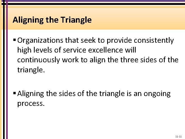 Aligning the Triangle § Organizations that seek to provide consistently high levels of service