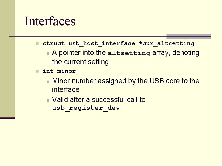 Interfaces n struct usb_host_interface *cur_altsetting n n A pointer into the altsetting array, denoting