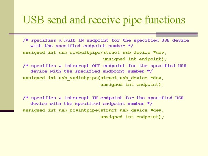 USB send and receive pipe functions /* specifies a bulk IN endpoint for the