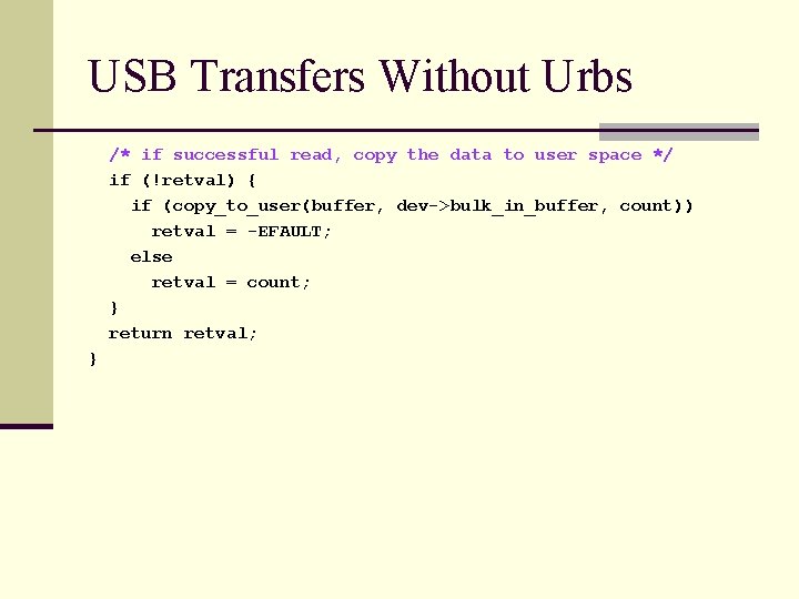 USB Transfers Without Urbs /* if successful read, copy the data to user space