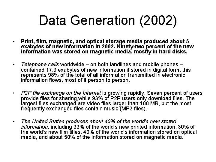Data Generation (2002) • Print, film, magnetic, and optical storage media produced about 5
