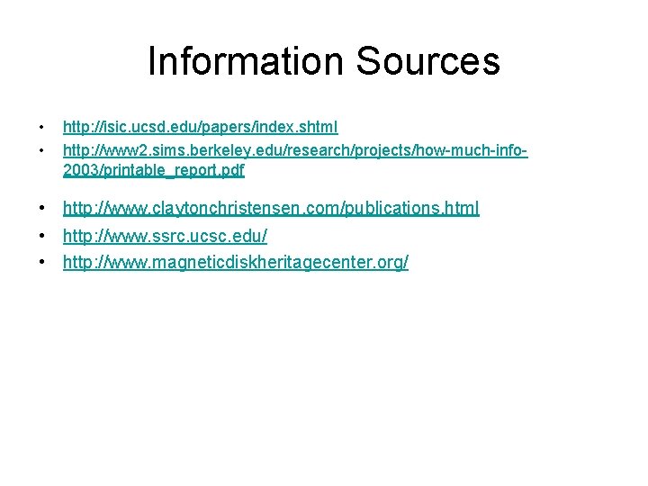 Information Sources • • http: //isic. ucsd. edu/papers/index. shtml http: //www 2. sims. berkeley.