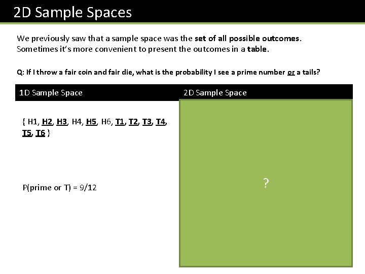 2 D Sample Spaces We previously saw that a sample space was the set