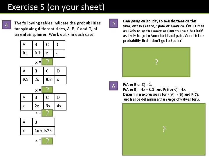 Exercise 5 (on your sheet) 4 The following tables indicate the probabilities for spinning