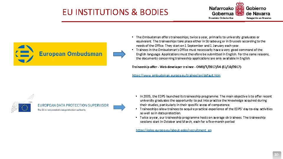EU INSTITUTIONS & BODIES • The Ombudsman offers traineeships, twice a year, primarily to