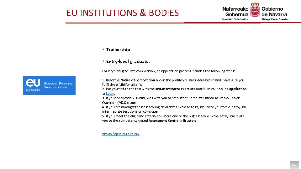 EU INSTITUTIONS & BODIES • Trainership • Entry-level graduate: For a typical graduate competition,