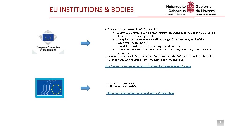 EU INSTITUTIONS & BODIES • The aim of the traineeship within the Co. R