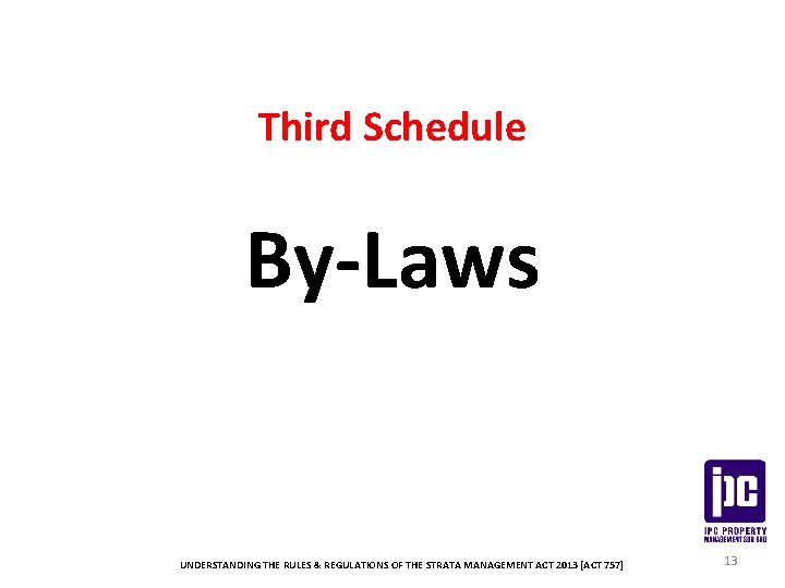 Third Schedule By-Laws UNDERSTANDING THE RULES & REGULATIONS OF THE STRATA MANAGEMENT ACT 2013