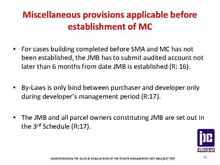 Miscellaneous provisions applicable before establishment of MC • For cases building completed before SMA