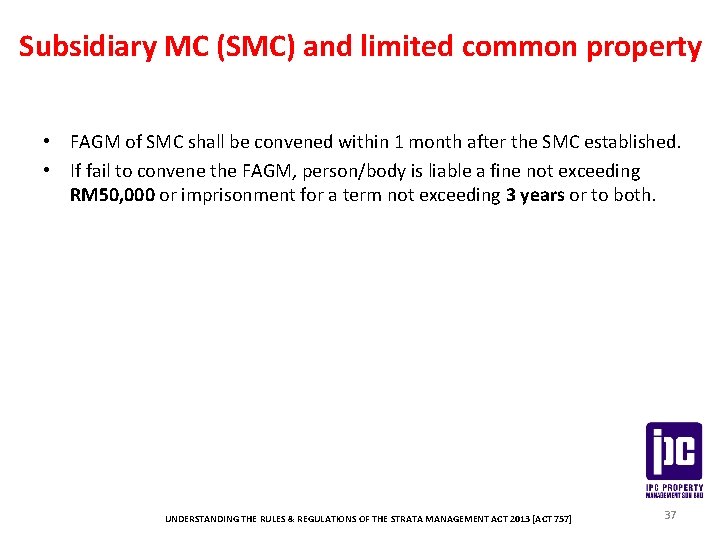 Subsidiary MC (SMC) and limited common property • FAGM of SMC shall be convened