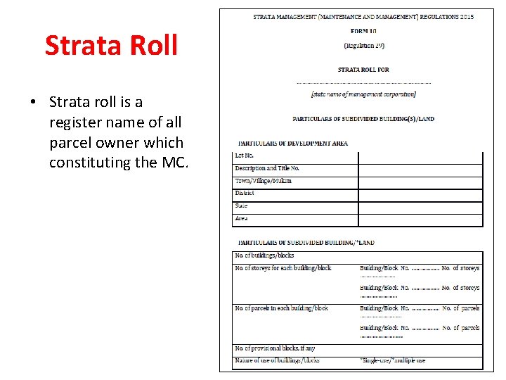 Strata Roll • Strata roll is a register name of all parcel owner which