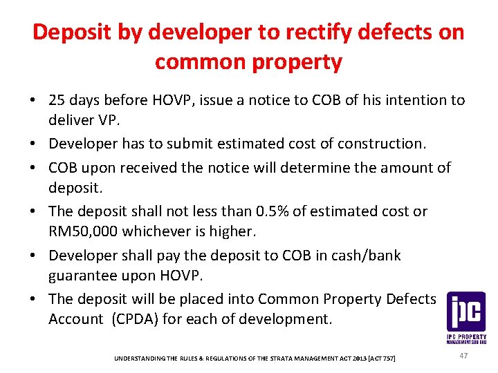 Deposit by developer to rectify defects on common property • 25 days before HOVP,