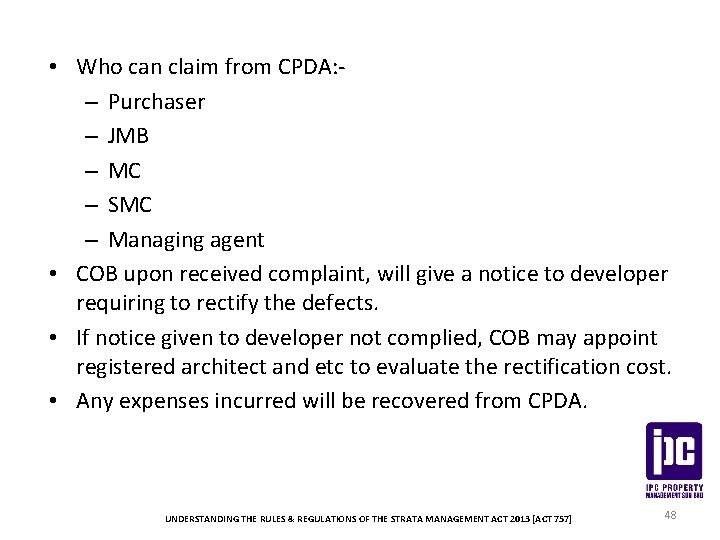  • Who can claim from CPDA: – Purchaser – JMB – MC –