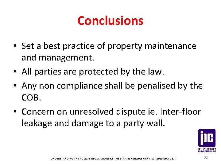 Conclusions • Set a best practice of property maintenance and management. • All parties