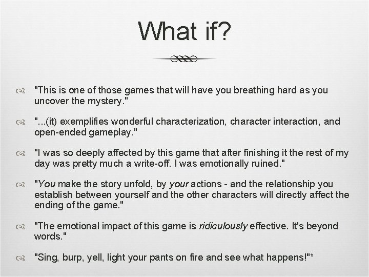 What if? "This is one of those games that will have you breathing hard