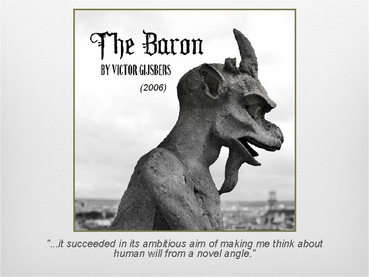 (2006) ". . . it succeeded in its ambitious aim of making me think
