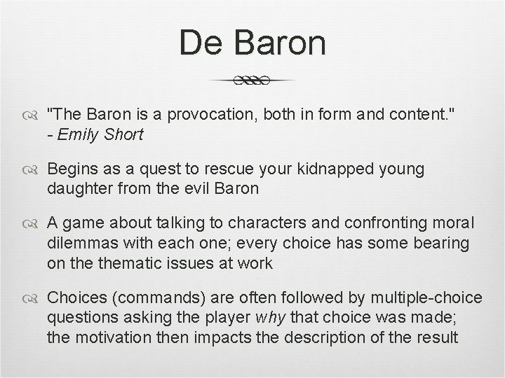 De Baron "The Baron is a provocation, both in form and content. " -