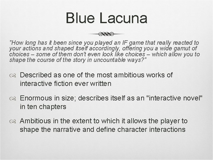 Blue Lacuna "How long has it been since you played an IF game that