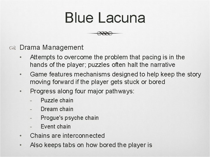 Blue Lacuna Drama Management • • • Attempts to overcome the problem that pacing