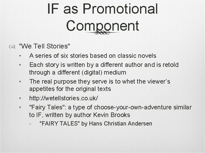 IF as Promotional Component "We Tell Stories" • • • A series of six