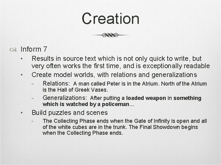 Creation Inform 7 • • • Results in source text which is not only