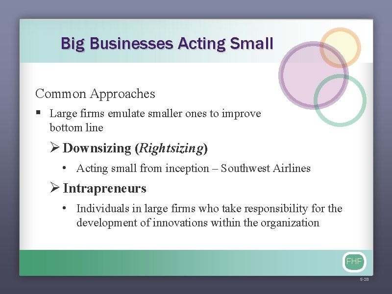 Big Businesses Acting Small Common Approaches § Large firms emulate smaller ones to improve