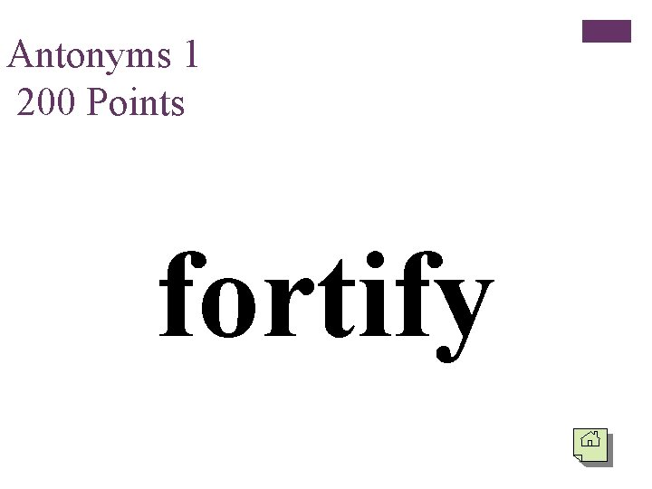 Antonyms 1 200 Points fortify 