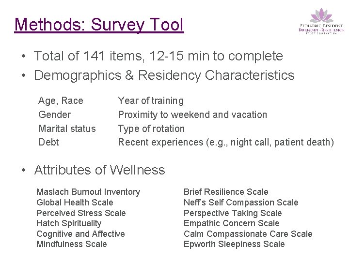Methods: Survey Tool • Total of 141 items, 12 -15 min to complete •