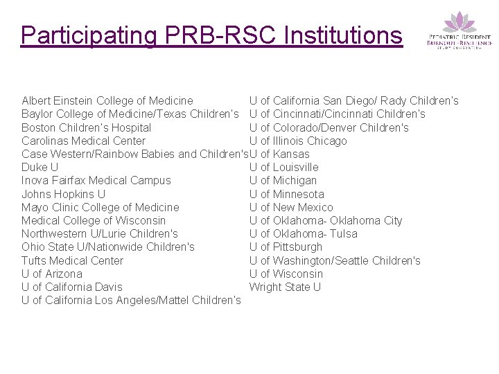 Participating PRB-RSC Institutions Albert Einstein College of Medicine U of California San Diego/ Rady