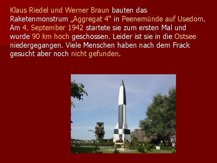 Klaus Riedel und Werner Braun bauten das Raketenmonstrum „Aggregat 4“ in Peenemünde auf Usedom.