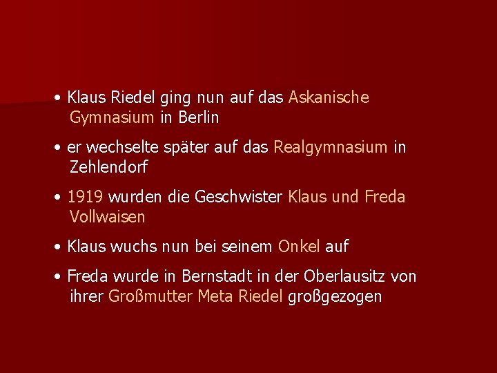  • Klaus Riedel ging nun auf das Askanische Gymnasium in Berlin • er