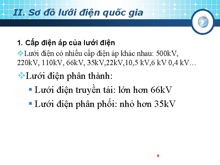 II. Sơ đồ lưới điện quốc gia 1. Cấp điện áp của lưới điện